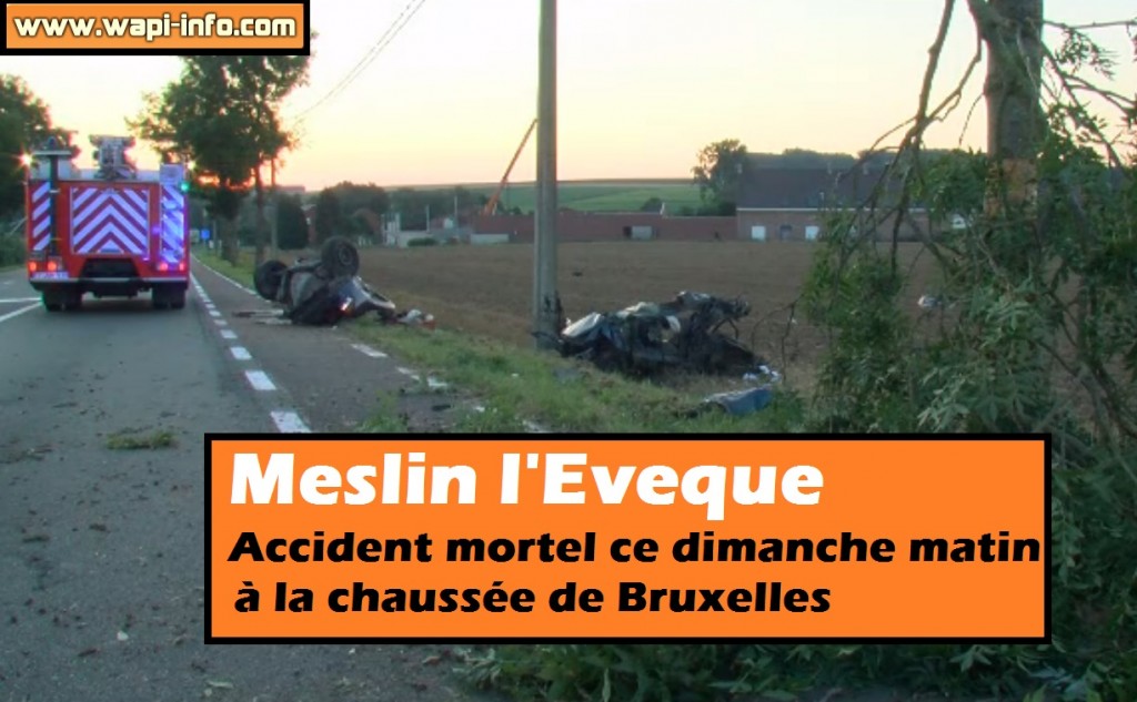 Meslin l'Eveque : accident mortel à la chaussée de Bruxelles ce dimanche