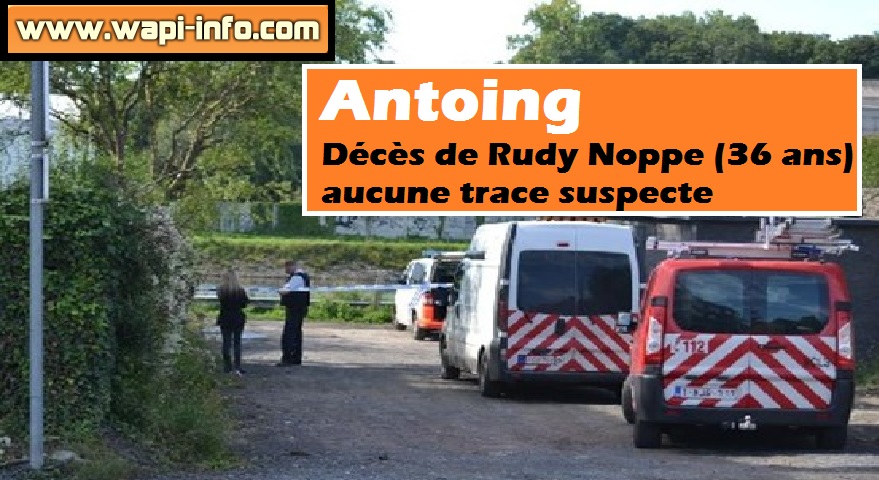 Antoing : décès de Rudy Noppe (36 ans) aucune trace suspecte