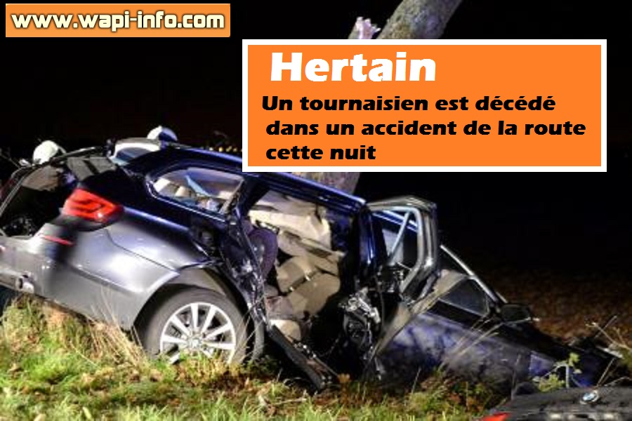 Hertain : un tournaisien est décédé dans un accident de la route cette nuit