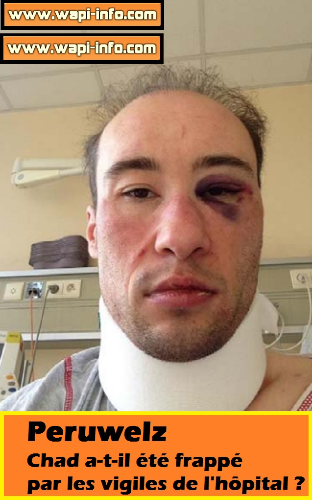 Chad peruwelz frappe vigiles hopital