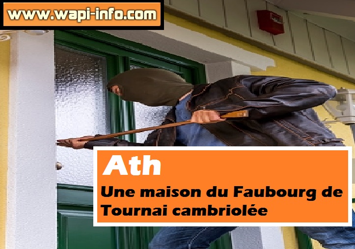 Ath cambriolage faubourg tournai