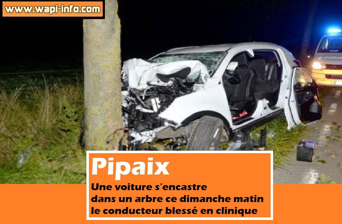 Pipaix : une voiture s'encastre dans un arbre ce dimanche matin - le conducteur blessé en clinique