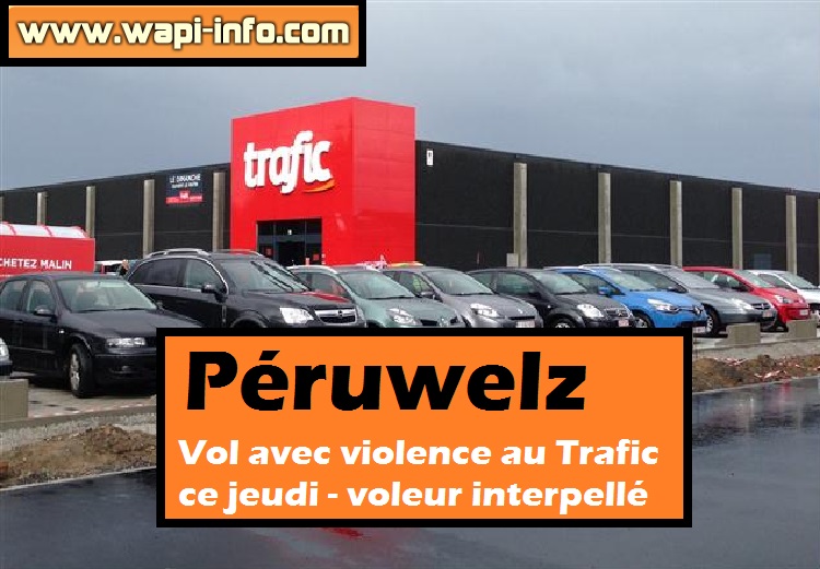 peruwelz vol avec violence trafic