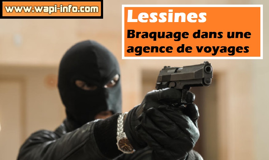 Lessines braquage agence voyages