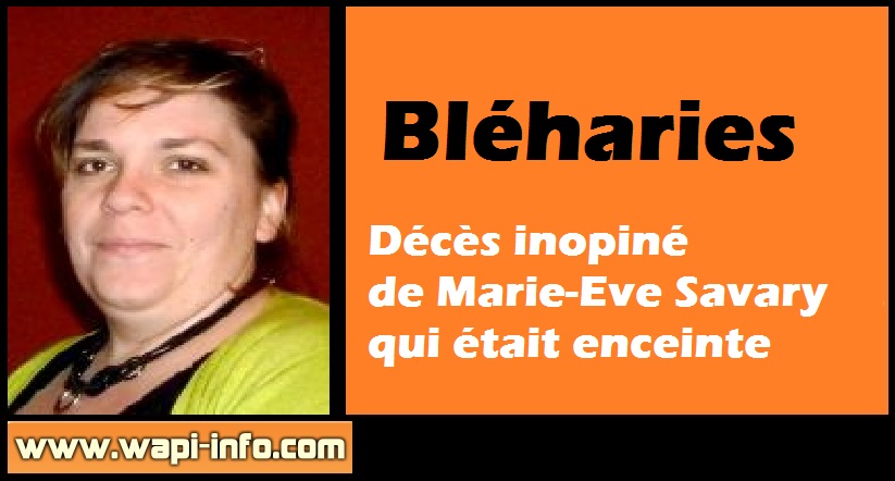 Marie Eve Savary deces bleharies