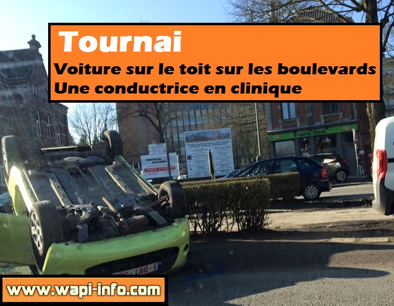 Tournai : voiture sur le toit sur les boulevards - une conductrice en clinique