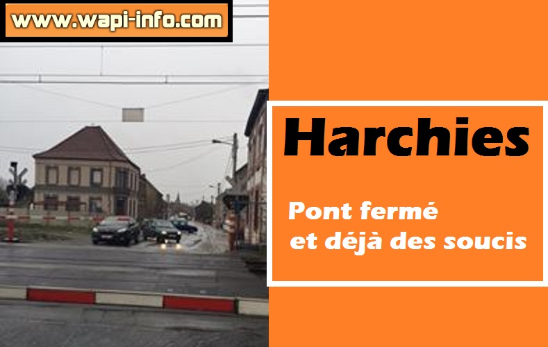 harchies pont ferme soucis