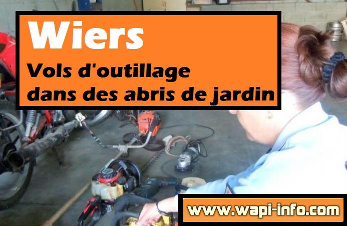 Wiers  : vols d'ou­tillage dans des ab­ris de jar­din